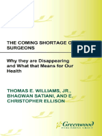 Thomas E. Williams Jr. M.D. PH.D., E. Christopher Ellison M.D., Bhagwan Satiani M.D. M.B.a. - The Coming Shortage of Surgeons - Why They Are Disappearing and What That Means For Our Health (The Pra