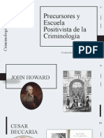Precursores y Positivistas de La Criminología