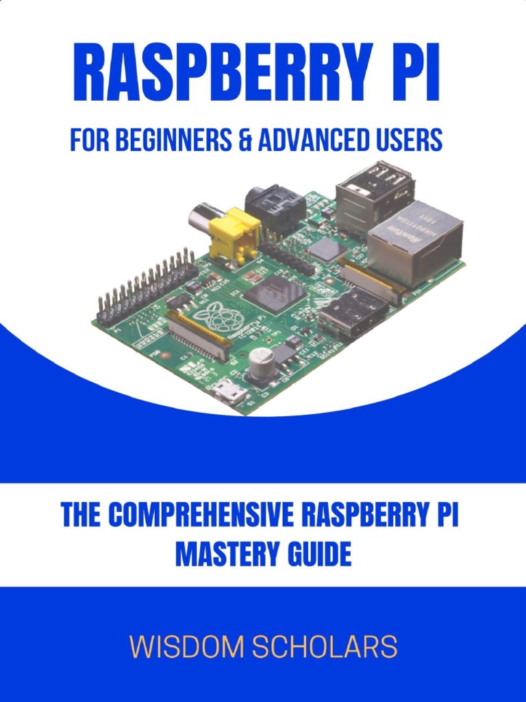 Raspberry Pi For Beginners & Advanced Users The Comprehensive Raspberry ...