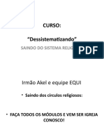 Curso de dessistematização para sair do sistema religioso