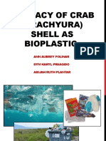 Efficacy of Crab (Brachyura) Shell As Bioplastic: Ann Aubrey Polinar Dym Karyl Preagido Abijah Ruth Plantar