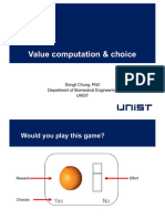 Value Computation & Choice: Dongil Chung, PHD Department of Biomedical Engineering Unist