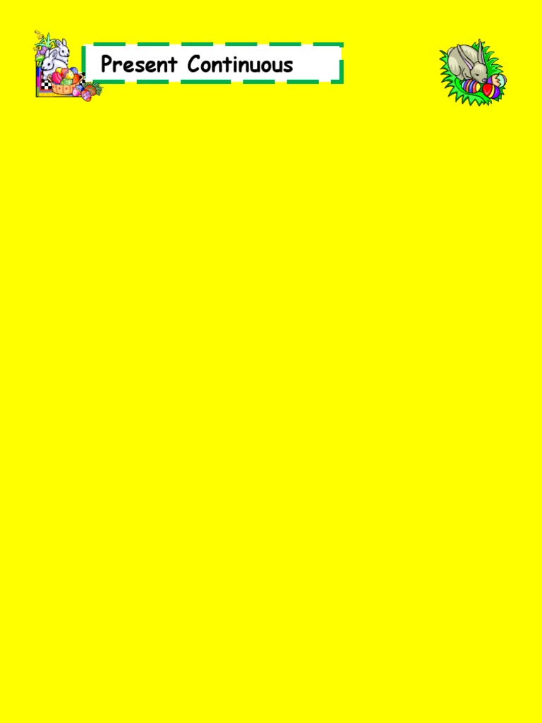Present Continuous 5202 | PDF | Easter Egg | Linguistics