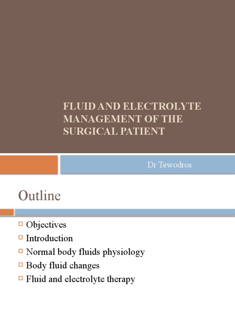 Fluid and Electrolyte Management of The Surgical Patient: DR Tewodros ...