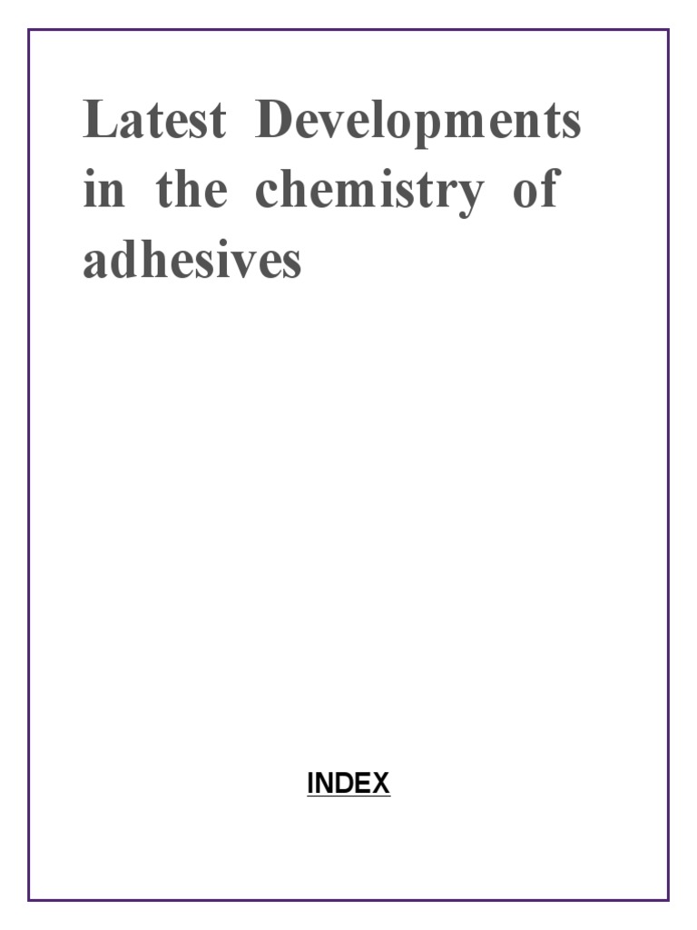 Latest Developments in The Chemistry of Adhesives Index PDF