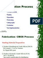 Fabrication Process: - Crystal Growth - Doping - Deposition - Patterning - Lithography - Oxidation - Ion Implementation
