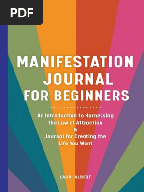 Manifestation Journal for Beginners an Introduction to Harnessing the Law of Attraction Journal for Creating the Life You... (Albert, Lauri) (Z-lib.org)