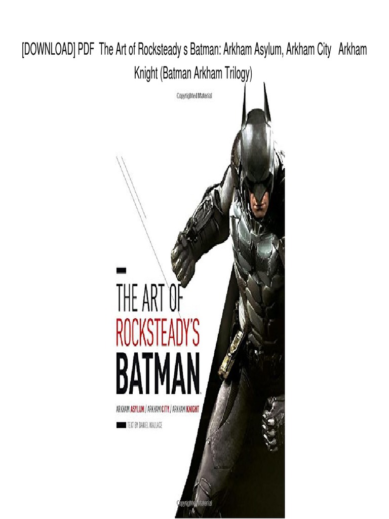 The Art of Rocksteady's Batman Trilogy | PDF | Batman