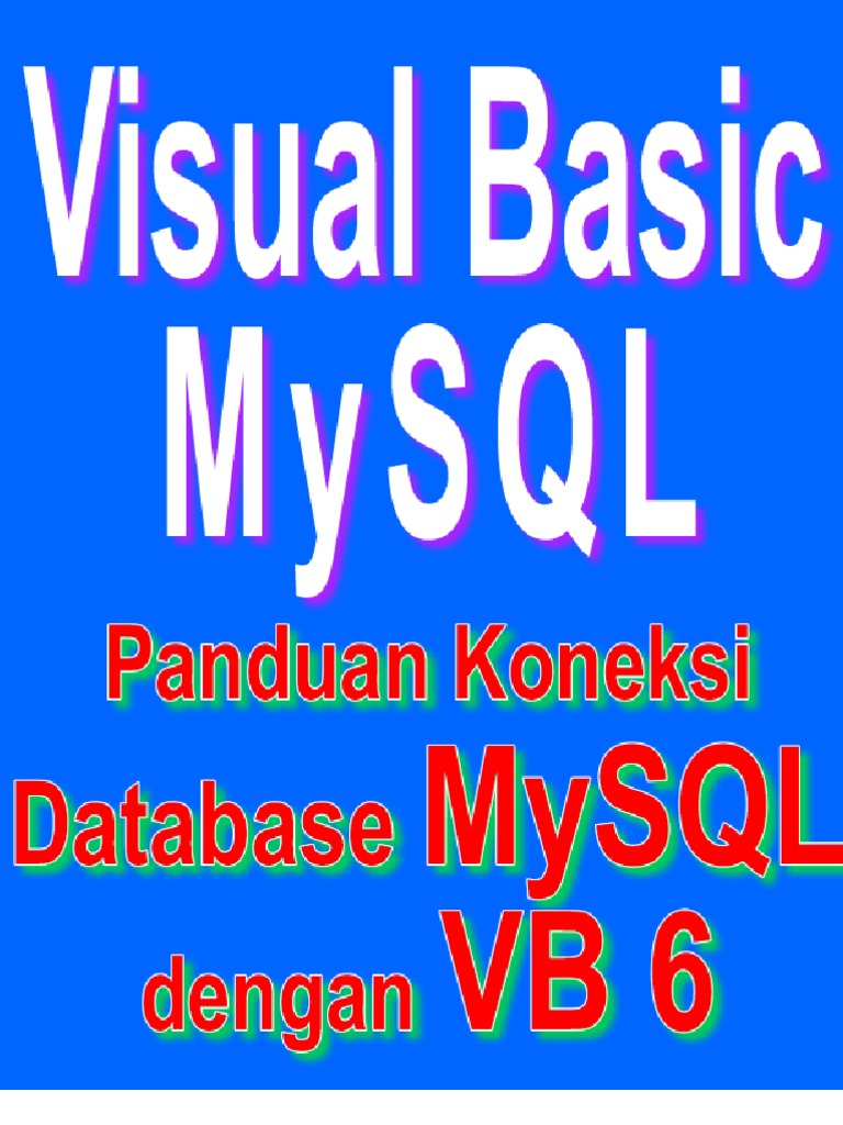 Visual Basic 6 0 Dan MySQL Panduan Koneksi Database MySQL Dengan Visual ...