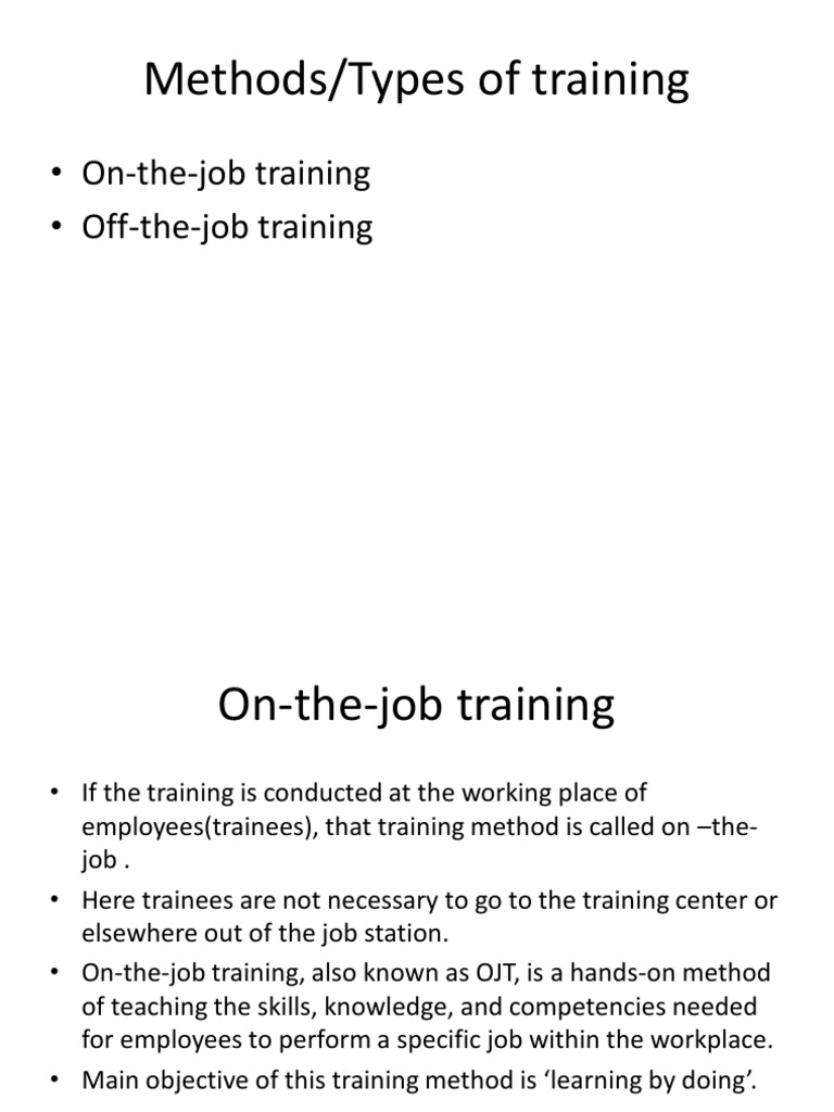 Methods/Types of Training: - On-The-Job Training - Off-The-Job Training ...