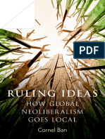 Ban, Cornel - Ruling Ideas - How Global Neoliberalism Goes Local-Oxford University Press (2016)