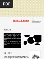 Shape & Form: Shape Form Transformation of Form Organization of Form