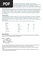 What Is SQL?: Select "Column1" (,"column2",etc) From "Tablename" (Where "Condition") Optional