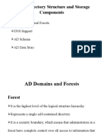 Active Directory Structure and Storage Components: AD Domains and Forests DNS Support AD Schema AD Data Store