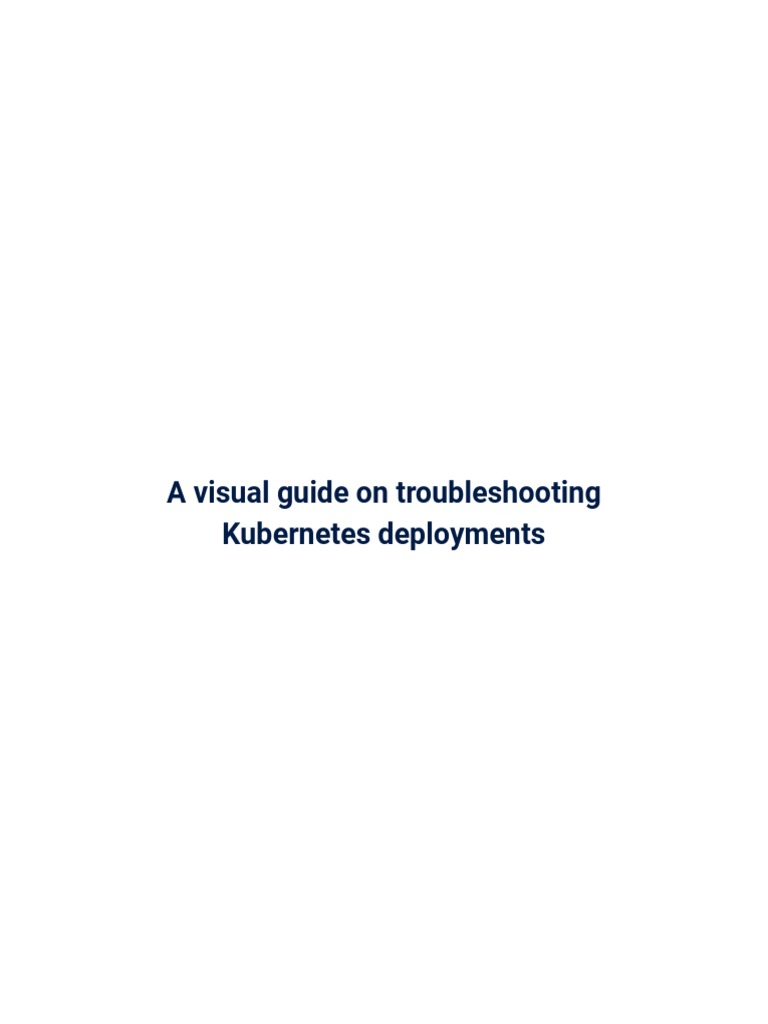 Kubernetes Deployment Troubleshooting | PDF | Information Technology ...