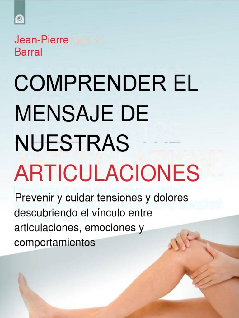 Comprender El Mensaje de Nuestras Articulaciones - Barral, PDF, Las  emociones