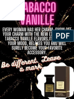 Every woman has her charm. Show off your charm with the new explosion of Tabacco Vanille flavors.