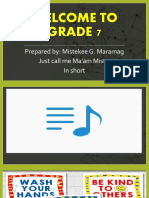 Welcome To Grade 7: Prepared By: Mistekee G. Maramag Just Call Me Ma'am Misty in Short