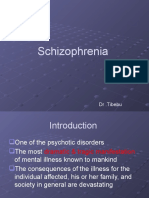 Schizophrenia: DR .Tibebu