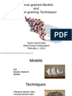 Coarse-Grained Models and Coarse-Graining Techniques: Scott Carmichael Shell Group Presentation February 1, 2011