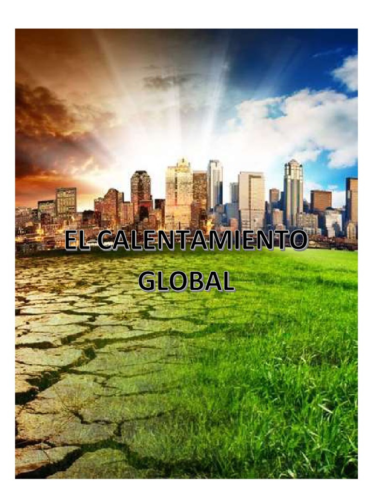 El Calentamiento Global Luis Manilla | PDF | Cambio climático | Gases ...