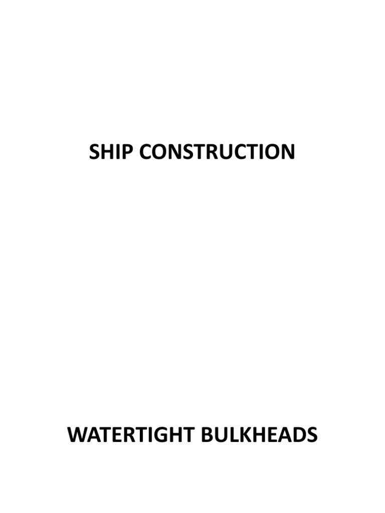 Watertight Bulkheads PDF Ships Water Transport