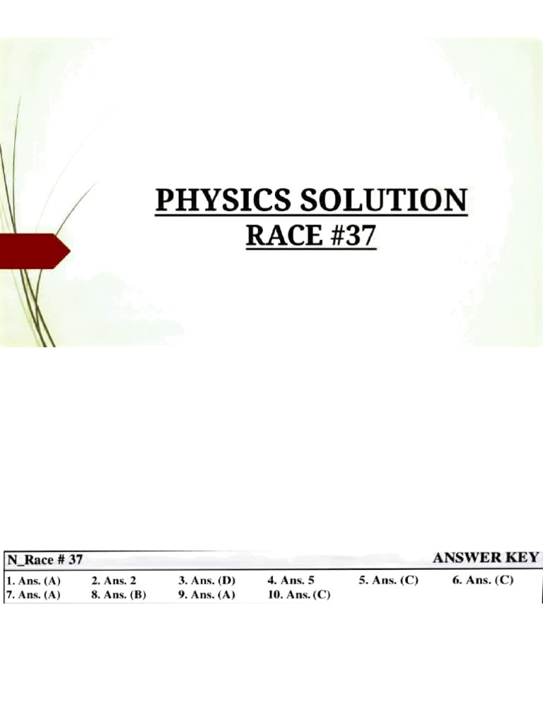 Physics Solutions for Race #37 | PDF | Rotation Around A Fixed Axis ...