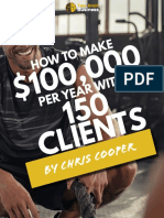 How T O Make: $100, 000 150 Clien TS