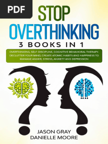 Stop Overthinking 3 Books in 1 Overthinking Self Discipline Cognitive Behavioral Therapy Declutter Your Mind Create Atomic Habits and Happiness To Manage Anger Stress Anxiety and Depression