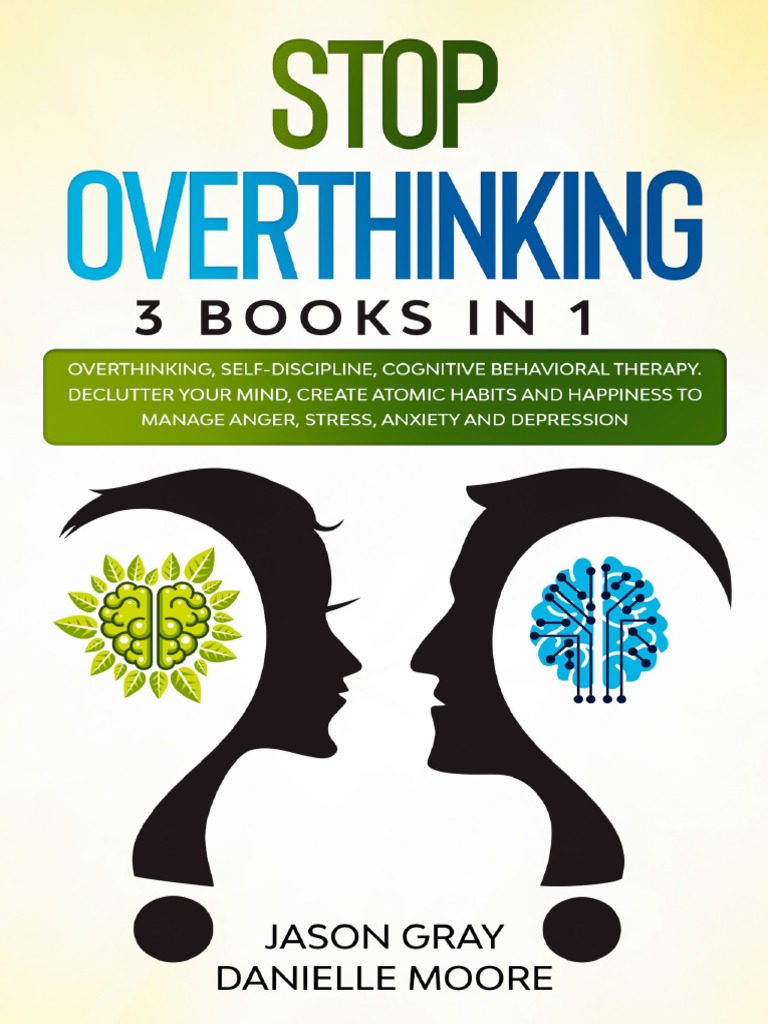 Stop Overthinking 3 Books In 1 Overthinking Self Discipline Cognitive