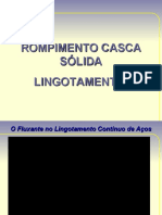 Rompimentos de veios em lingotamento contínuo de aços