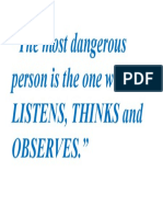 The Most Dangerous Person Is The One Who LISTENS