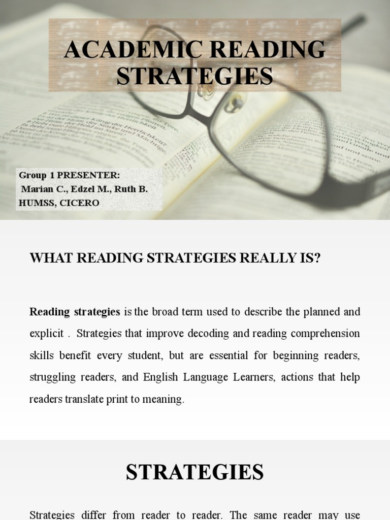 Academic Reading Strategies Group 1 PRESENTER Marian C., Edzel M