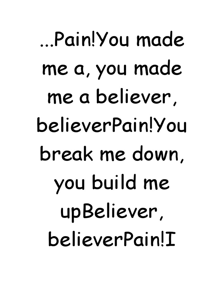 pain-you-made-me-a-you-made-me-a-believer-believerpain-you-break-me