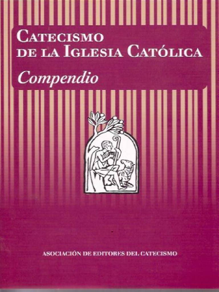 Compendio Del Catecismo de La Iglesia Católica - Catecismo de La ...