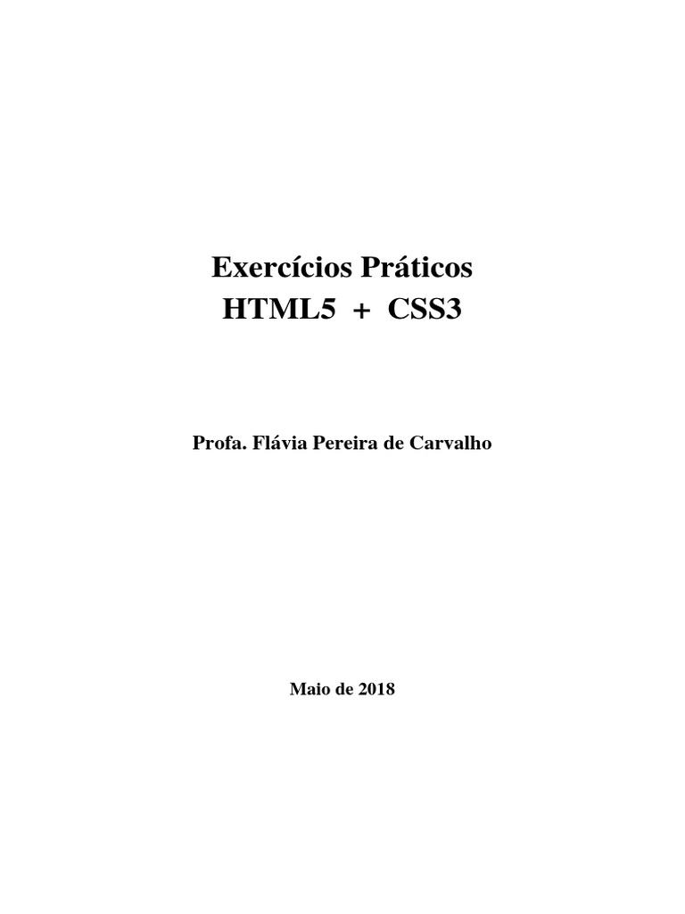 Exercícios Práticos HTML5 + CSS3. Profa. Flávia Pereira de Carvalho ...