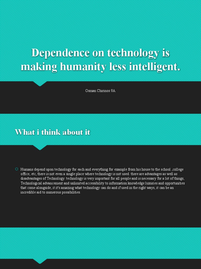 Dependence On Technology Is Making Humanity Less Intelligent | PDF