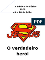 Escola Biblica de Ferias 2009 o Verdadeiro Heroi