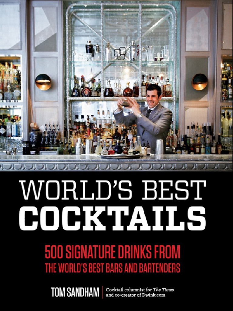 World's Best Cocktails - 500 Signature Drinks From The World's Best Bars  and Bartenders (PDFDrive) | PDF | Martini (Cocktail) | Cocktails