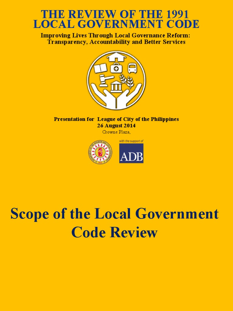 Reviewing the 1991 local government code to improve lives through