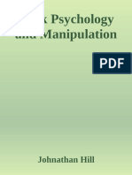 Dark Psychology and Manipulation How To Master The Techniques of Dark Psycology and Emotional Intelligence To Recognize And... (Johnathan Hill (Hill, Johnathan) )