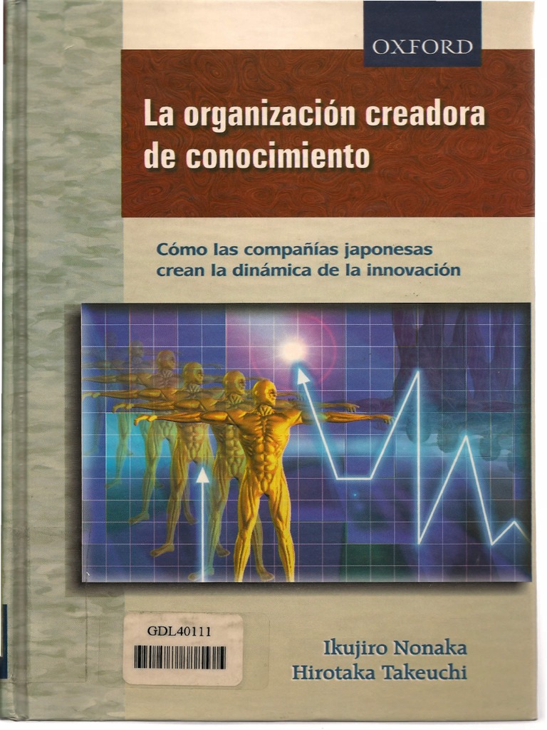 La Organizacion Creadora de Conocimiento - Ikujiro - Nonaka | PDF ...
