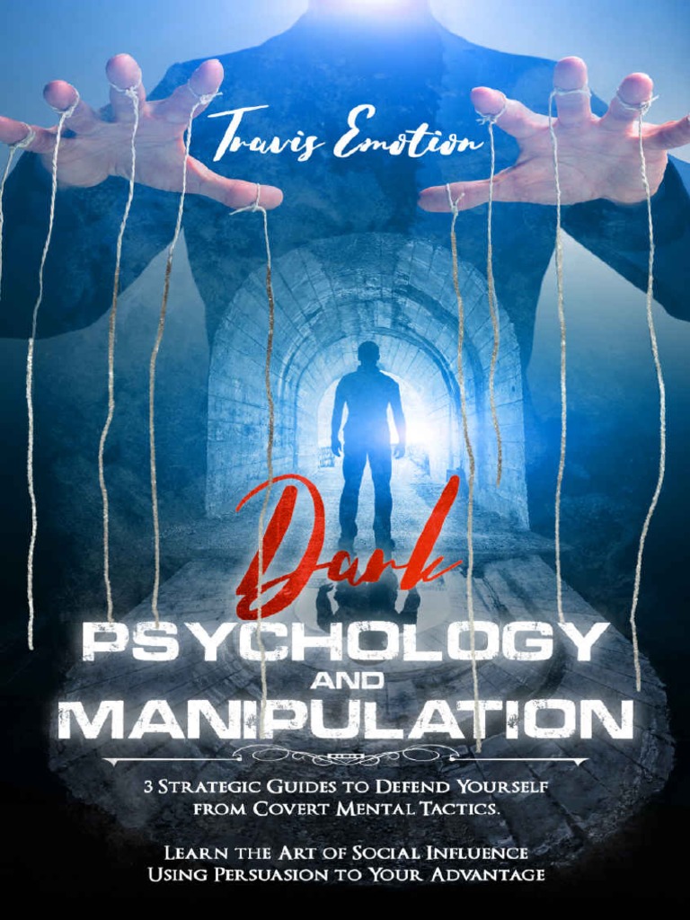 Dark Psychology and Manipulation 3 Strategic Guides To Defend