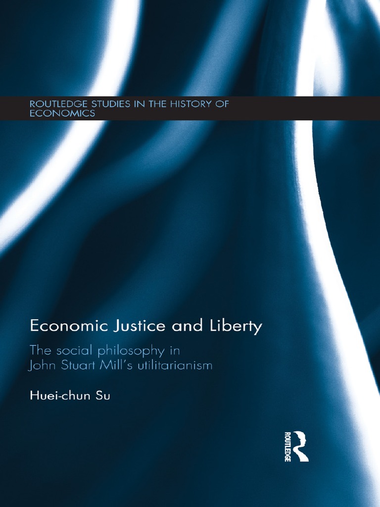 Economic Justice and Liberty The Social Philosophy in John Stuart