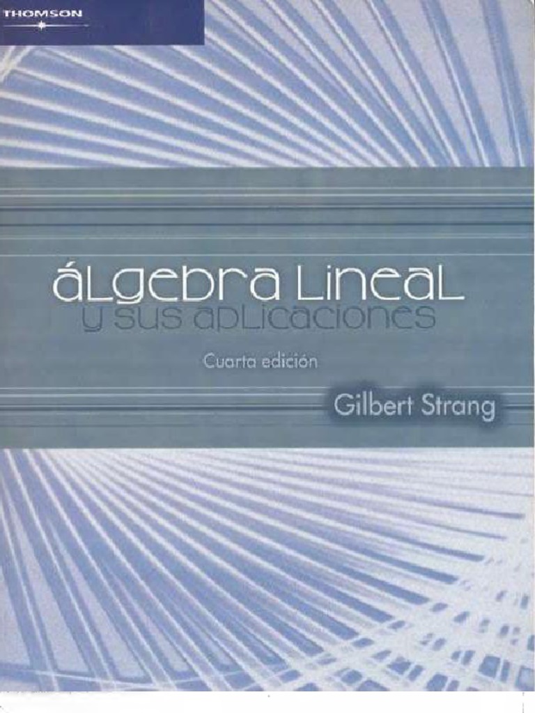 Ãlgebra Linel y Sus Aplicaciones. Gilbert Strang | PDF | Matriz  (MatemÃ¡ticas) | Espacio vectorial