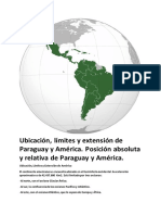 Ubicación, Límites y Extensión de Paraguay y América. Posición Absoluta y Relativa de Paraguay y América.
