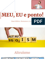 14º - Egoísmo - Meu, Eu e Ponto!