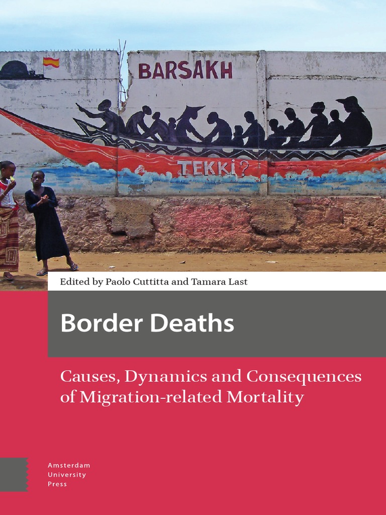 Border Deaths Causes Dynamics and Conseq PDF Human Migration