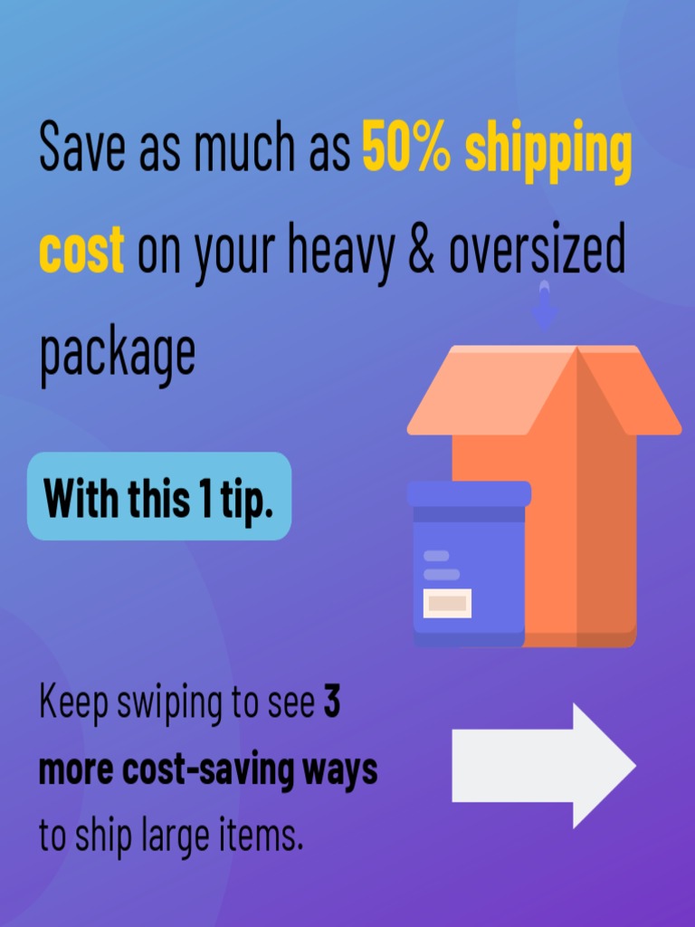 Save As Much As On Your Heavy & Oversized Package: 50% Shipping Cost | PDF