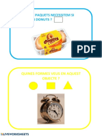 Quants Paquets Necessitem Si Volem 8 Donuts ?: Quines Formes Veus en Aquest Objecte ?